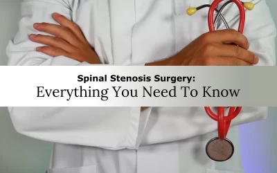 Spinal Stenosis Surgery: Everything You Need To Know